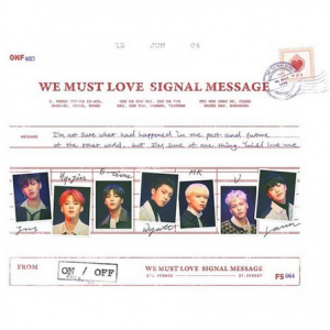 ONF - We Must Love Signal Message