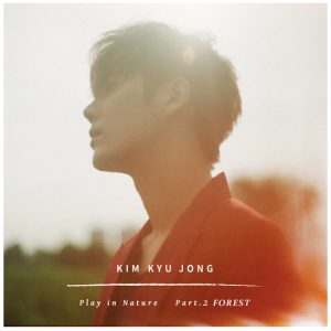 Kim Kyu Jong - Play In Nature Part 2: Forest
