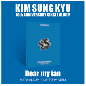 Kim Sung Kyu - Dear my Fan (Meta Platform Ver.)